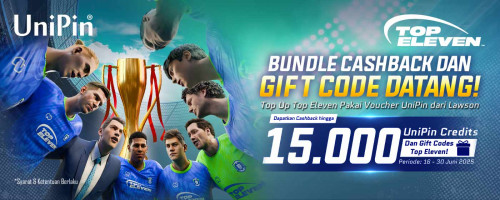 Masih Ada Kejutan Top Eleven! Beli Voucher UniPin di Lawson Bisa Dapetin Bonus 15rb UniPin Credits dan Special Gift Codes Top Eleven!!
